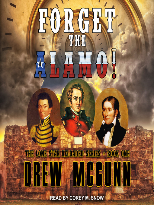 Title details for Forget the Alamo! by Drew McGunn - Available